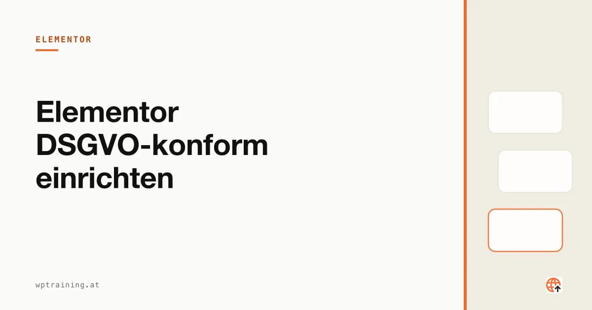 Setting Up Elementor in a GDPR-Compliant Way: Fonts, Maps, Videos, Forms